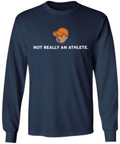 Not Really An Athlete Shirt