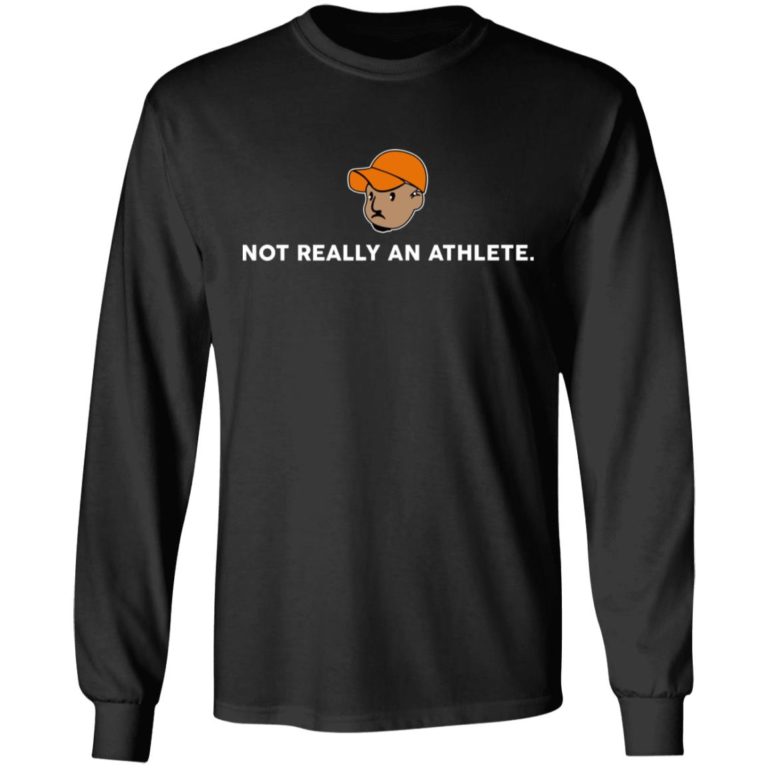 Not Really An Athlete Shirt