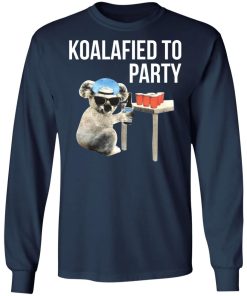 Koalafied To Party Shirt