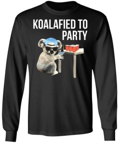 Koalafied To Party Shirt