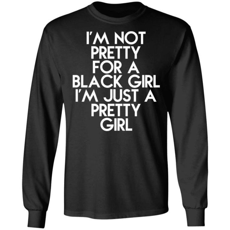 I’m Just A Pretty Girl Shirt