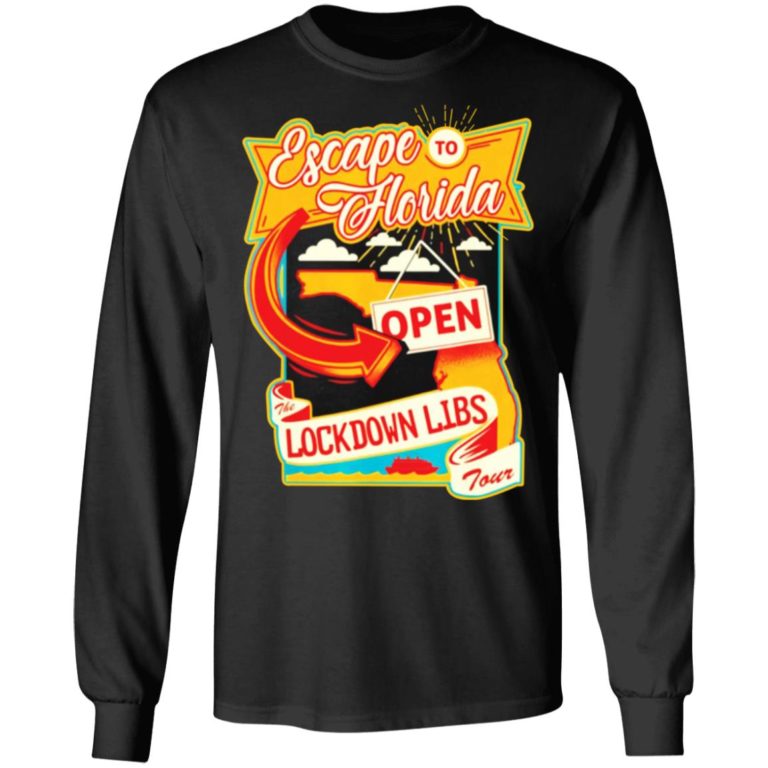 Desantis Escape To Florida Open Lockdown Libs Tour Shirt