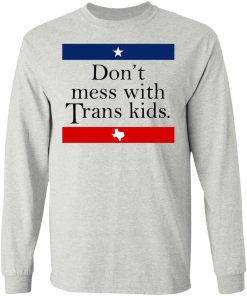 Don’t Mess With Trans Kids Shirt