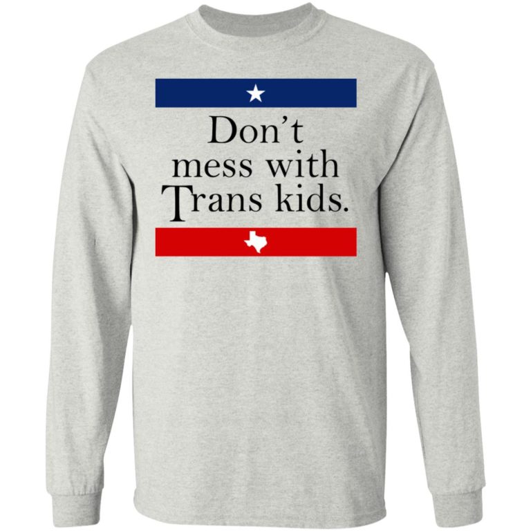 Don’t Mess With Trans Kids Shirt