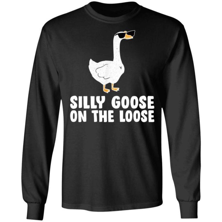 Silly Goose On The Loose Shirt