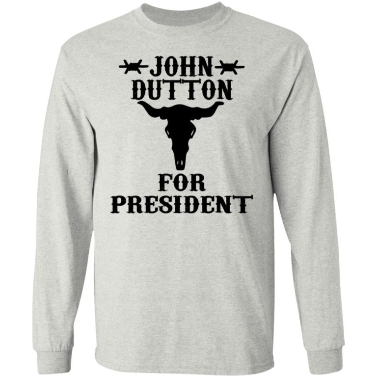 John Dutton For President Shirt