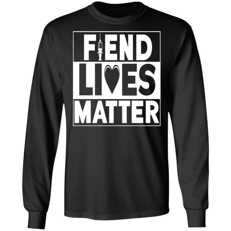 Fiend Lives Matter Shirt