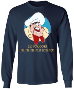 Les Poissons Hee Hee Hee Hoh Hoh Hoh Shirt Les Poissons Hee Hee Hee Hoh Hoh Hoh Shirt