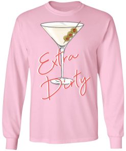 Extra Dirty Martini Sweatshirt Extra Dirty Martini Sweatshirt