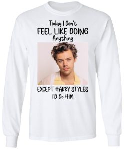 Today I Don’t Feel Like Doing Anything Shirt