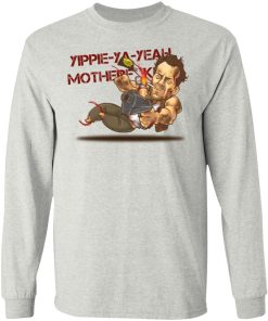 Yippie Ya Yeah Mother Fucker Die Hard Shirt Yippie Ya Yeah Mother Fucker Die Hard Shirt