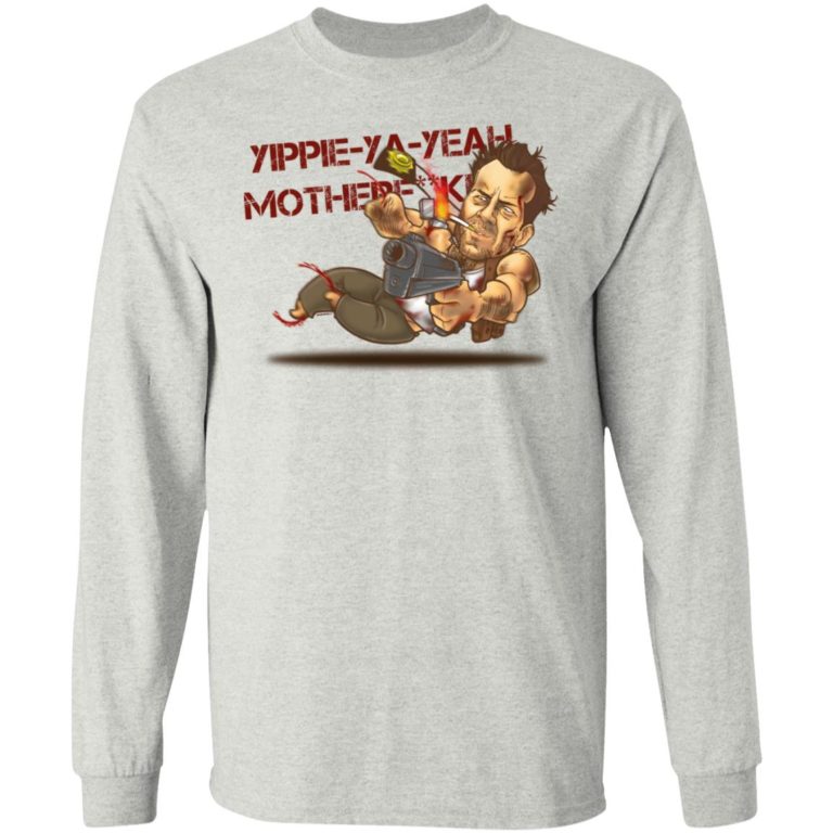Yippie Ya Yeah Mother Fucker Die Hard Shirt