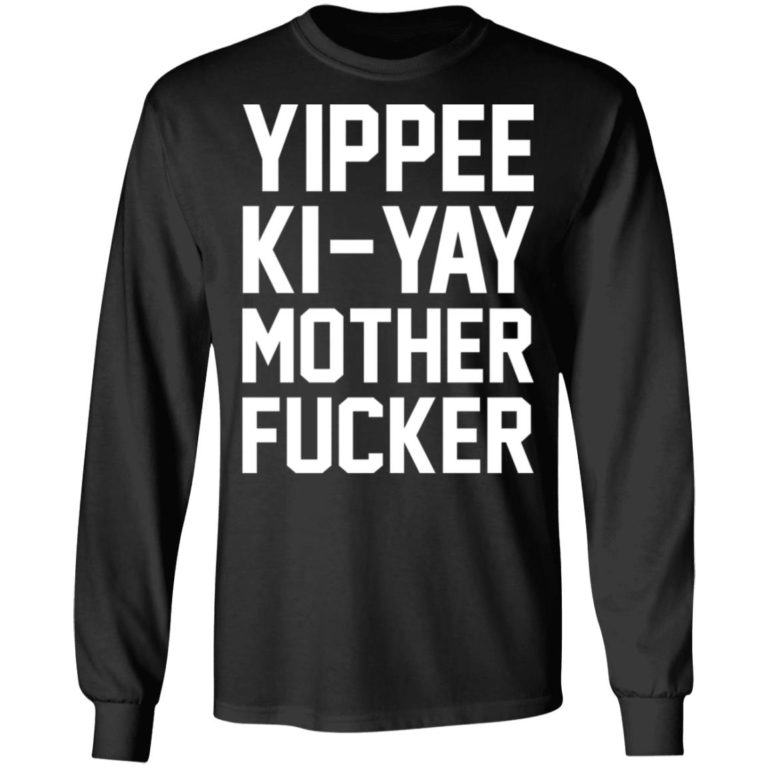Yippee Ki-Yay Mother F-cker Shirt