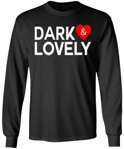 Dark And Lovely Shirt Dark And Lovely Shirt