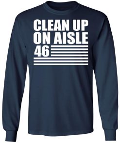 Clean Up On Aisle 46 Shirt