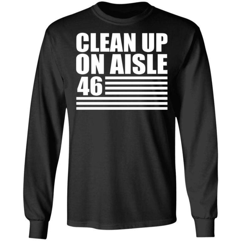 Clean Up On Aisle 46 Shirt