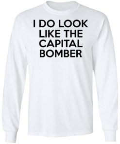 I Do Look Like The Capital Bomber Shirt