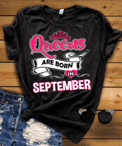 Queens Are Born In September Shirt
