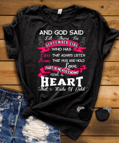 And God Said Let There Be September Girl Who Has Ears That Always Listen, Arms That Hug And Hold Shirt