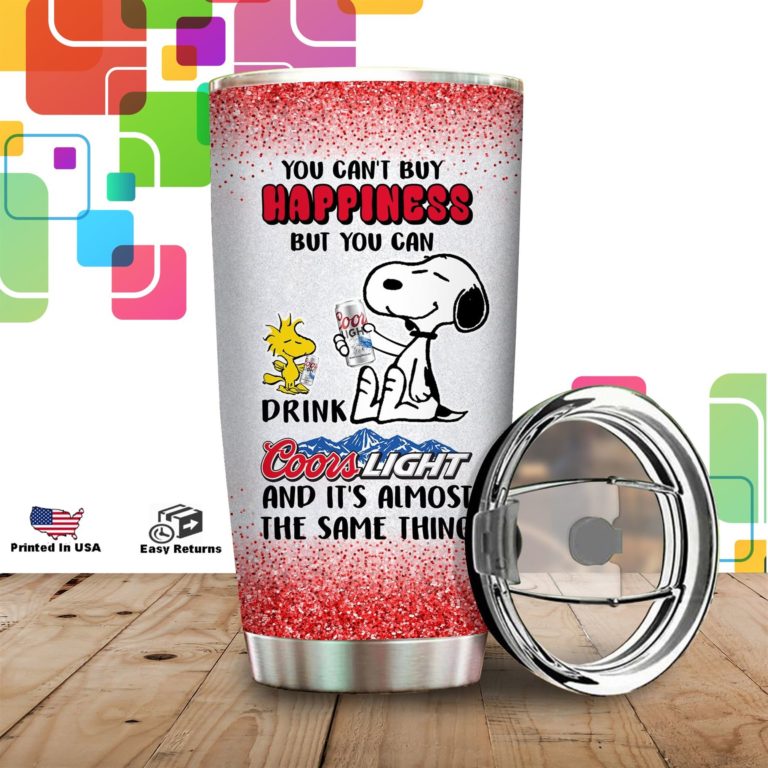 Snoopy You Can’t Buy Happiness But You Can Drink Coors Light Tumbler