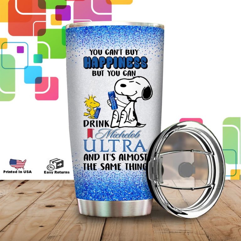 Snoopy You Can’t Buy Happiness But You Can Drink Michelob Ultra Stainless Steels Tumbler