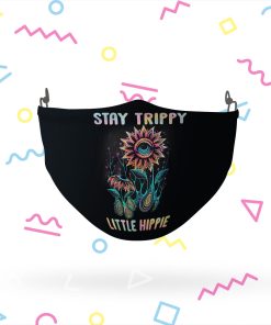 Stay Trippy Little Hippie face mask Stay Trippy Little Hippie face mask