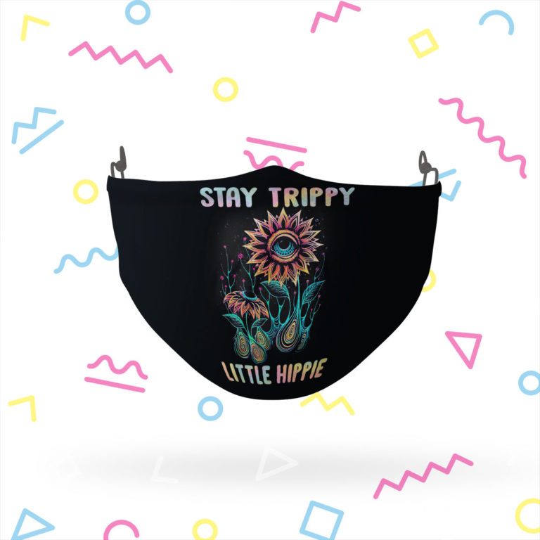 Stay Trippy Little Hippie face mask