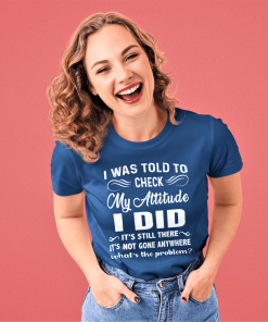 CHECK MY ATTITUDE I DID/ Shirt