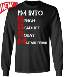 I’m Into Bench Deadlift Squat Military Press Shirt