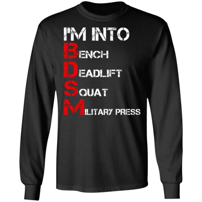 I’m Into Bench Deadlift Squat Military Press Shirt