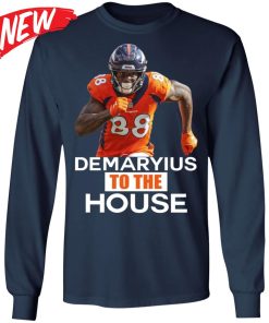 Demaryius To The House Shirt