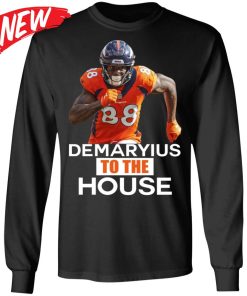 Demaryius To The House Shirt