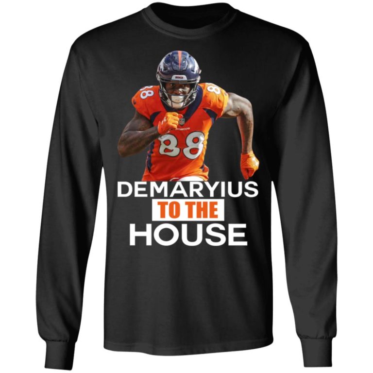 Demaryius To The House Shirt