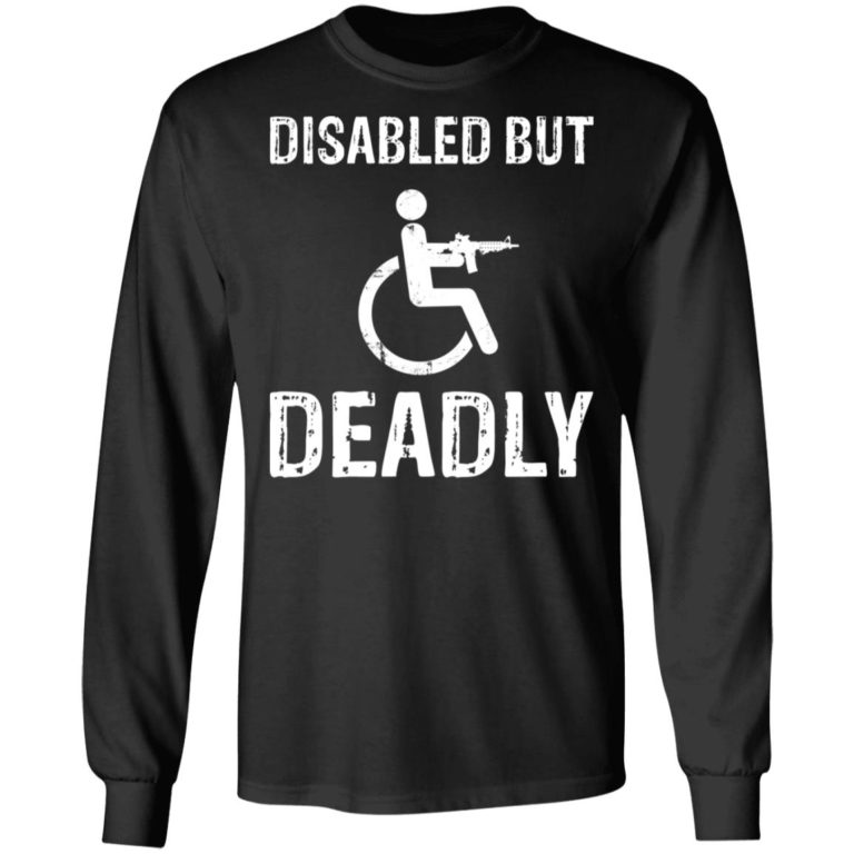 Disabled But Deadly Shirt