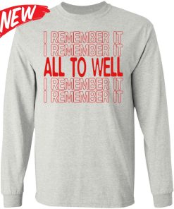 I Remember It All To Well Sweatshirt I Remember It All To Well Sweatshirt