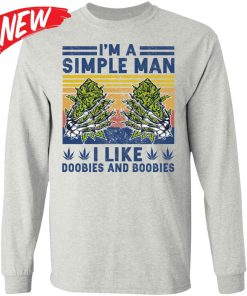 I?m Simple Man I Like Doobies And Boobies Shirt
