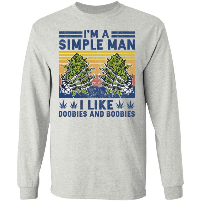 I?m Simple Man I Like Doobies And Boobies Shirt