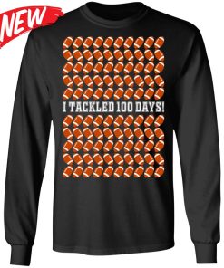 I Tackled 100 Days Shirt