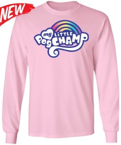 My Little Pogchamp Shirt My Little Pogchamp Shirt