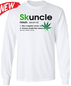Skuncle Noun Like A Regular Uncle More Chill Shirt Skuncle Noun Like A Regular Uncle More Chill Shirt