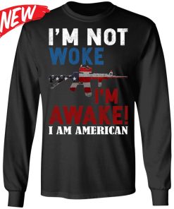 I’m Not Woke I’m Awake I Am American Shirt