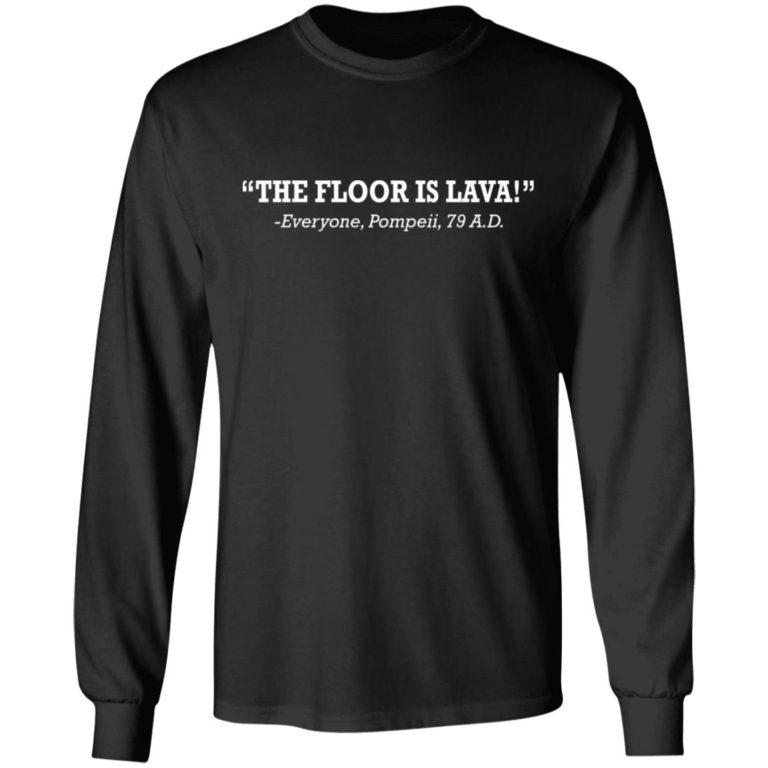 The Floor Is Lava Shirt