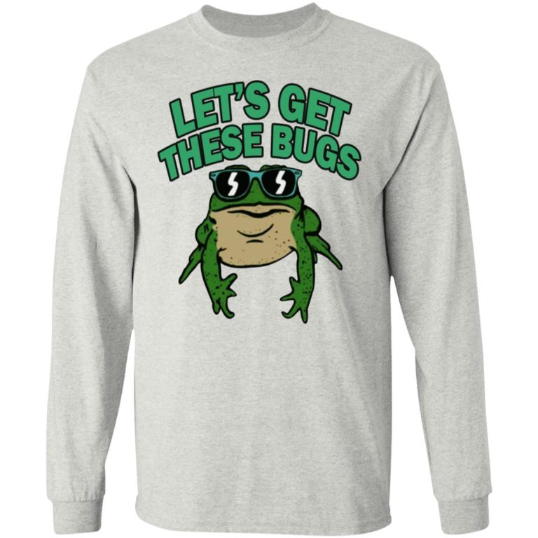 Let’s Get These Bugs Shirt