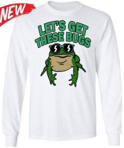 Let’s Get These Bugs Shirt