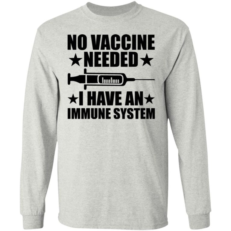 No Vaccine Needed I Have An Immune System Shirt