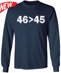 46 Better Than 45 Shirt