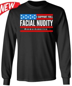 I Support Full Facial Nudity Shirt