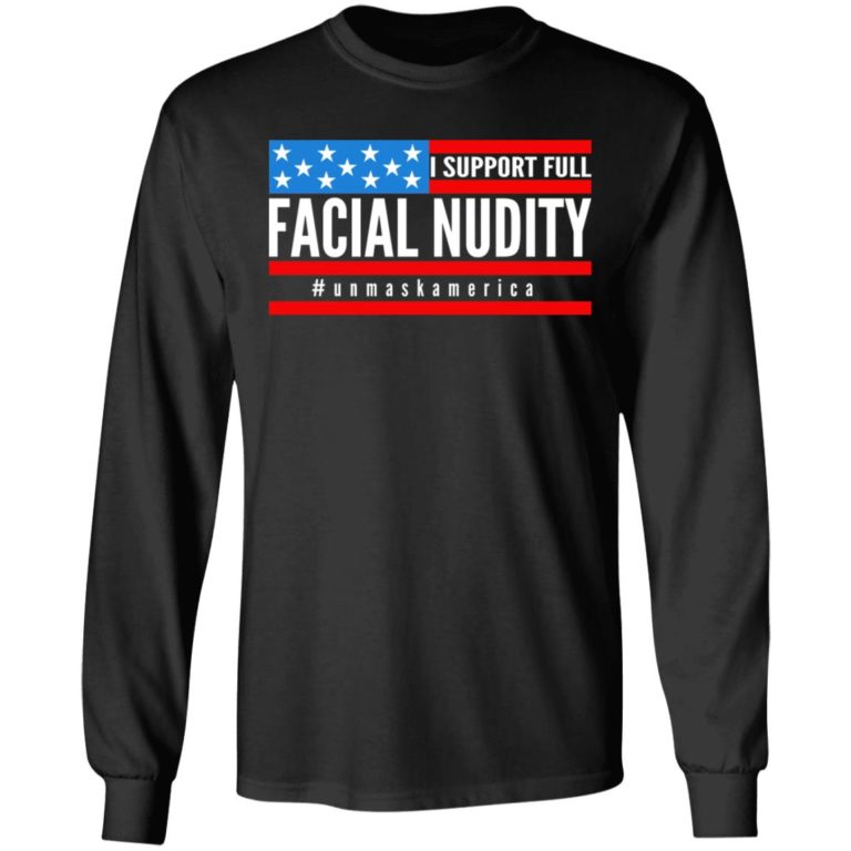 I Support Full Facial Nudity Shirt