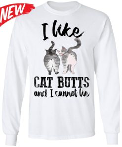 I Like Cat Butts And I Cannot Lie Shirt