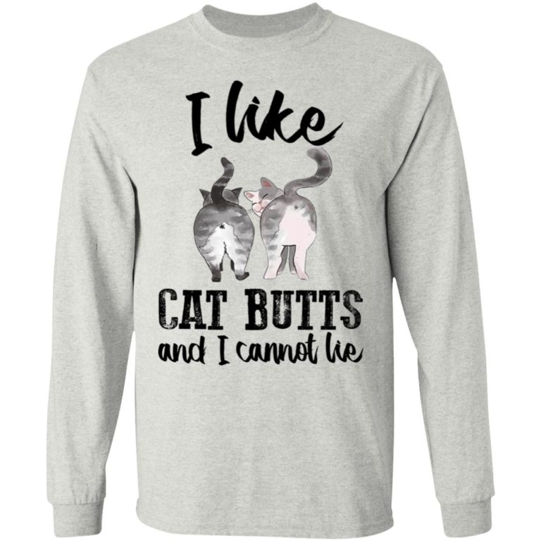 I Like Cat Butts And I Cannot Lie Shirt